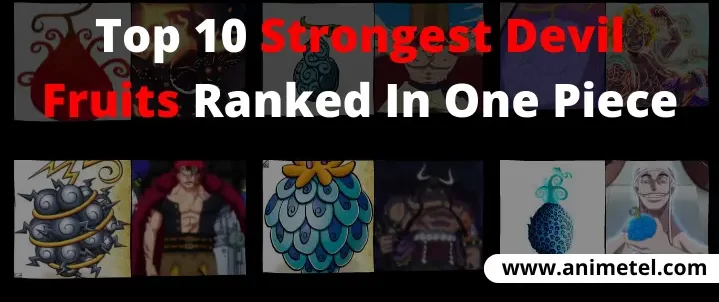[2023] Top 10 Strongest Devil Fruits and Their Users Ranked In One Piece