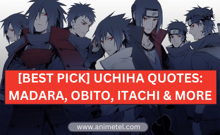 [Best Pick] Uchiha Quotes: Madara, Obito, Itachi & More