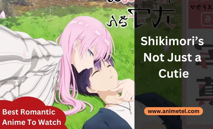 [Charming] 10 Best Romantic Animes To Watch In 2023