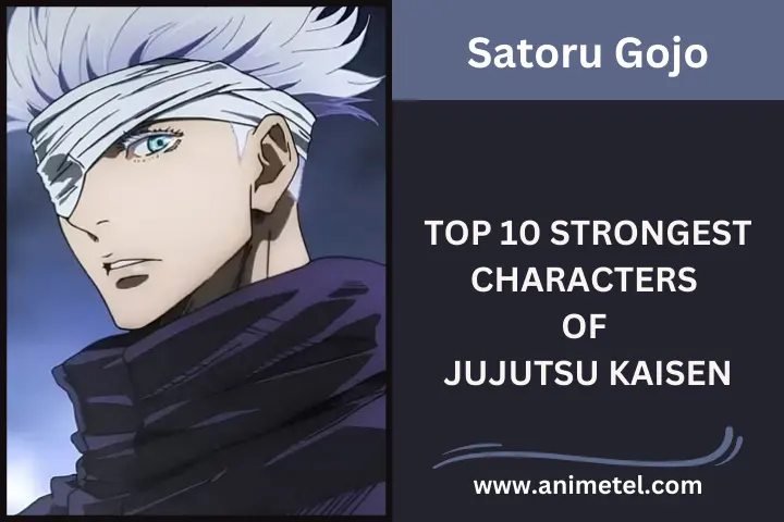 Satoru Gojo Jujutsu Kaisen Strongest Characters
