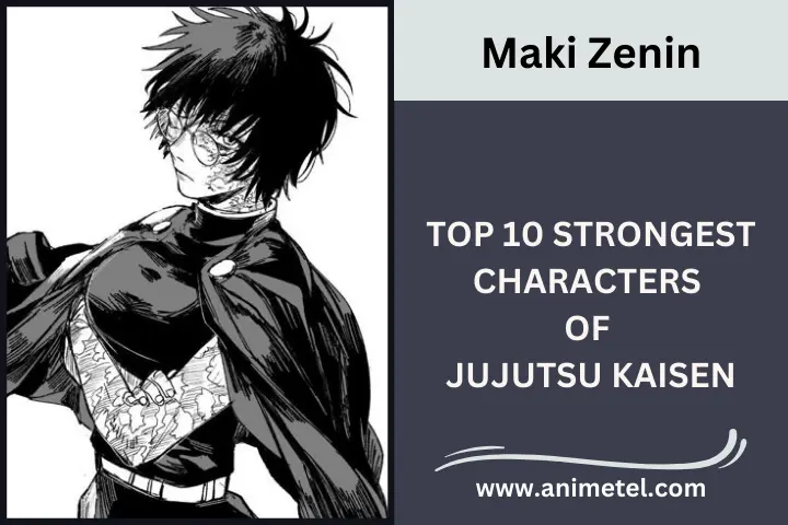 Maki Zenin Jujutsu Kaisen Strongest Characters
