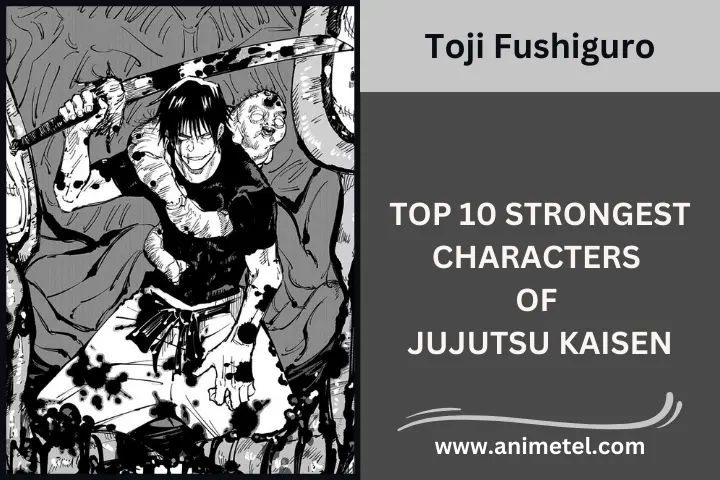 Toji Fushiguro Jujutsu Kaisen Strongest Characters
