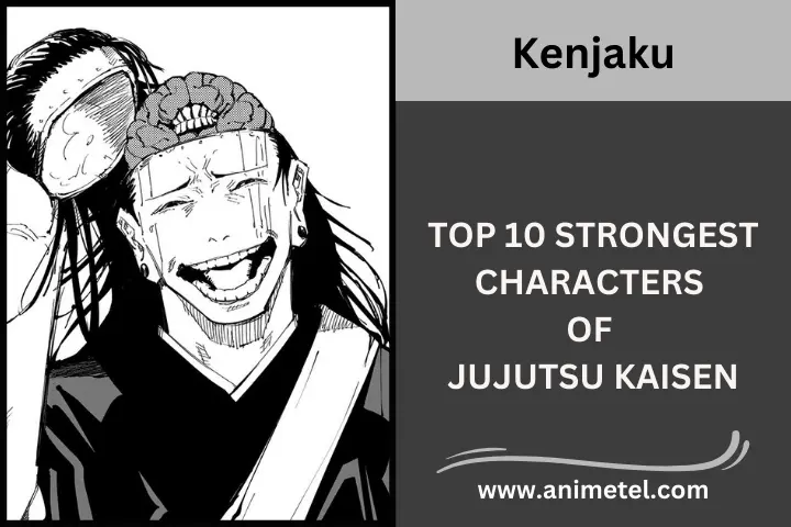 Kenjaku Jujutsu Kaisen Strongest Characters
