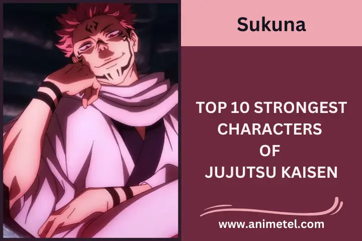 Sukuna Jujutsu Kaisen Strongest Characters
