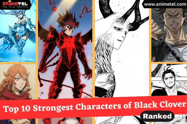 Top 10 Strongest Characters of Black Clover (Updated)