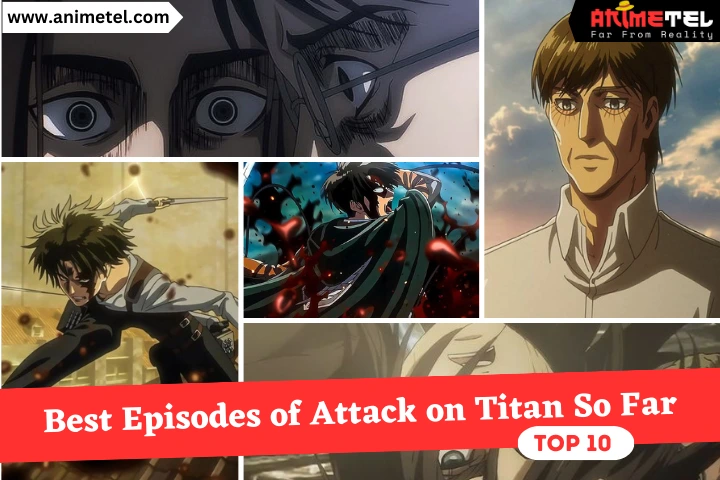 Top 10 Best Episodes of Attack on Titan (Updated)