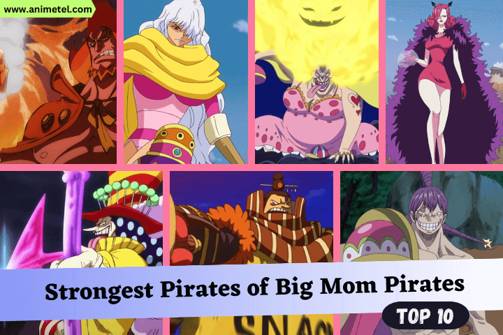 One Piece: 10 Strongest Members of Big Mom Pirates