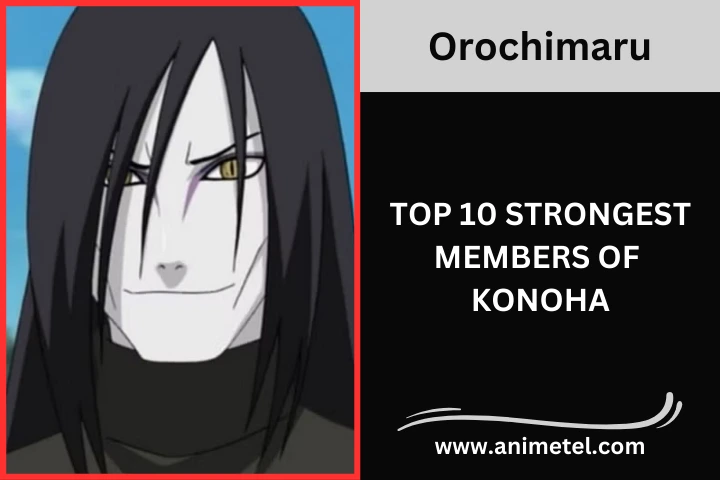 Orochimaru Konoha Strongest Members