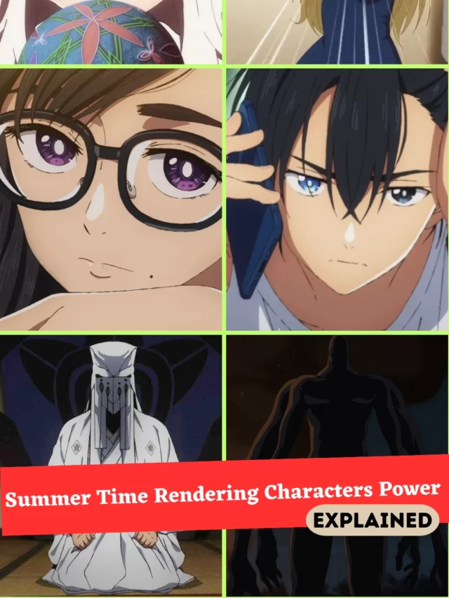 Summertime Rendering All Characters Powers Explained