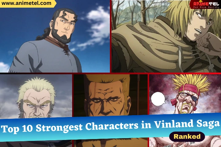 Vinland Saga: Top 10 Strongest Characters [LATEST]